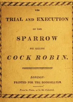 The Trial And Execution Of The Sparrow For Killing Cock Robin
