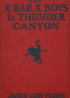 The X Bar X Boys In Thunder Canyon