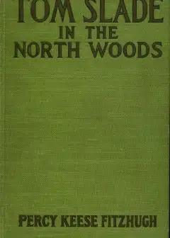 Tom Slade In The North Woods