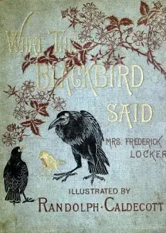 What The Blackbird Said . A Story In Four Chirps