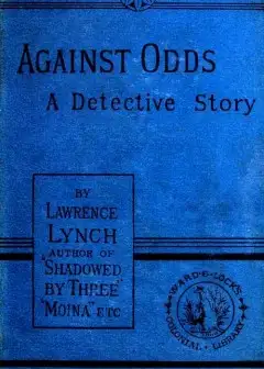 Against Odds. A Detective Story