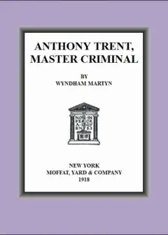 Anthony Trent, Master Criminal