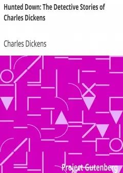 Hunted Down. The Detective Stories Of Charles Dickens