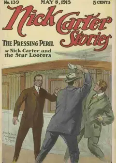 Nick Carter Stories No. 139, May 8, 1915. The Pressing Peril