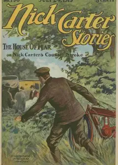 Nick Carter Stories No. 150, July 24, 1915. The House Of Fear; Or, Nick Carter’s Counterst