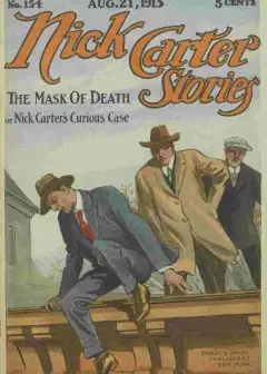 Nick Carter Stories No. 154, August 21, 1915. The Mask Of Death; Or, Nick Carter’s Curious