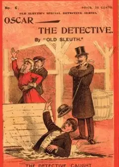 Oscar The Detective; Or, Dudie Dunne, The Exquisite Detective