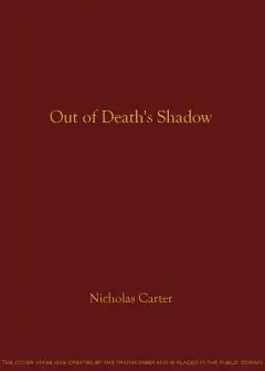 Out Of Death’s Shadow; Or, A Case Without A Precedent