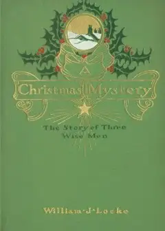 A Christmas Mystery. The Story Of Three Wise Men