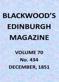 Blackwood’s Edinburgh Magazine, Vol. 70, No. 434, December, 1851
