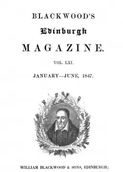 Blackwood’s Edinburgh Magazine, Volume 61, No. 375, January-June, 1847
