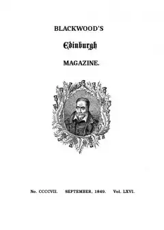 Blackwood’s Edinburgh Magazine, Volume 66, No. 407, September, 1849
