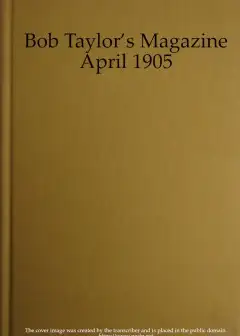 Bob Taylor’s Magazine, Vol. I, No. 1, April 1905