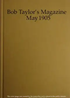Bob Taylor’s Magazine, Vol. I, No. 2, May 1905