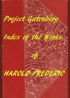 Ảnh Index For Works Of Harold Frederic . Hyperlinks To All Chapters Of All Individual Ebooks