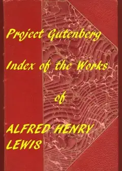Ảnh Index Of The Project Gutenberg Works Of Alfred Henry Lewis