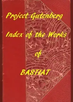 Index Of The Project Gutenberg Works Of Frédéric Bastiat