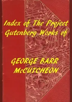 Index Of The Project Gutenberg Works Of George Barr Mccutcheon