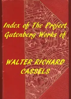 Index Of The Project Gutenberg Works Of Walter Richard Cassels
