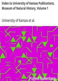 Index To University Of Kansas Publications, Museum Of Natural History, Volume 1 . 1946-195