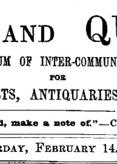 Notes And Queries, Vol. V, Number 120, February 14, 1852 . A Medium Of Inter-Communication