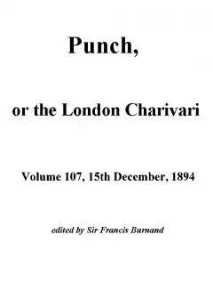 Punch, Or The London Charivari, Vol. 107, December 15Th, 1894