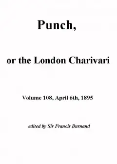 Punch, Or The London Charivari, Vol. 108, April 6, 1895
