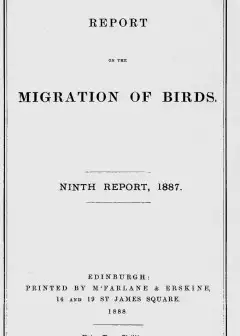Report On The Migration Of Birds In The Spring And Autumn Of 1887. Ninth Report . (Vol. Ii