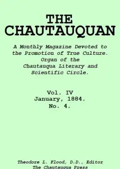 The Chautauquan, Vol. 04, January 1884 . A Monthly Magazine Devoted To The Promotion Of Tr
