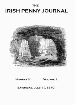 The Irish Penny Journal, Vol. 1 No. 02, July 11, 1840