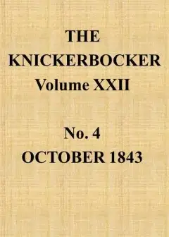The Knickerbocker, Vol. 22, No. 4, October 1843