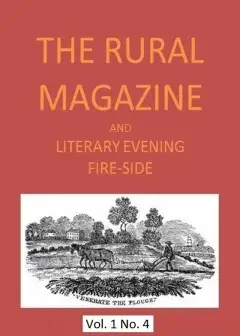 The Rural Magazine, And Literary Evening Fire-Side, Vol. 1 No. 04 (1820)