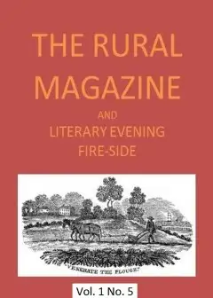 The Rural Magazine, And Literary Evening Fire-Side, Vol. 1 No. 05 (1820)