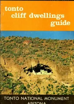 Tonto Cliff Dwellings Guide. Tonto National Monument, Arizona . 11Th Edition, Revised