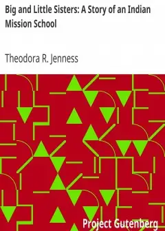 Big And Little Sisters. A Story Of An Indian Mission School