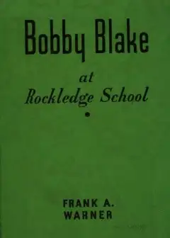 Bobby Blake At Rockledge School; Or, Winning The Medal Of Honor