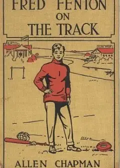 Fred Fenton On The Track; Or, The Athletes Of Riverport School