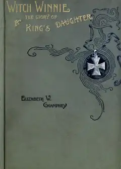Witch Winnie. The Story Of A .king’s Daughter