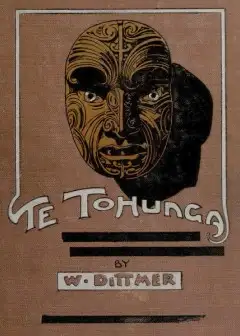 Ảnh Te Tohunga. The Ancient Legends And Traditions Of The Maoris