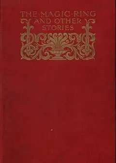The Magic Ring And Other Stories . From The Yellow And Crimson Fairy Books