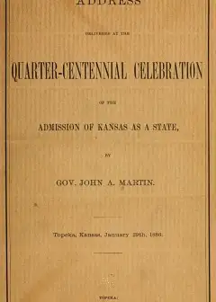 Address Delivered At The Quarter-Centennial Celebration Of The Admission Of Kansas As A St