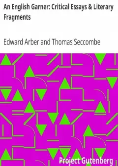 An English Garner. Critical Essays & Literary Fragments