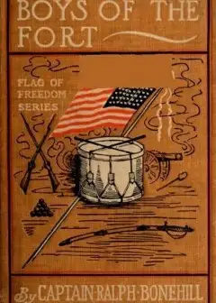 Boys Of The Fort; Or, A Young Captain’s Pluck