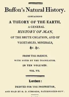 Ảnh Buffon’s Natural History. Volume 07 (Of 10) . Containing A Theory Of The Earth, A General