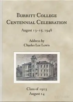 Burritt College Centennial Celebration, August 13-15, 1948 . Address By Charles Lee Lewis