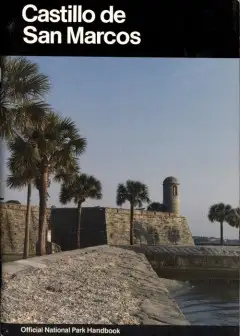 Castillo De San Marcos . A Guide To Castillo De San Marcos National Monument, Florida