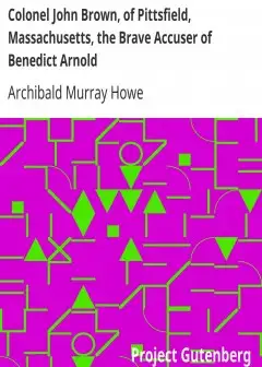 Ảnh Colonel John Brown, Of Pittsfield, Massachusetts, The Brave Accuser Of Benedict Arnold