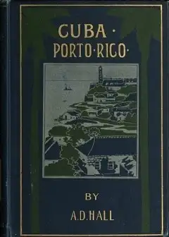 Cuba. Its Past, Present, And Future