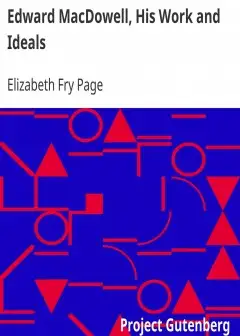 Edward Macdowell, His Work And Ideals