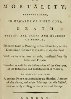 Emblems Of Mortality; Representing, In Upwards Of Fifty Cuts, Death Seizing All Ranks And